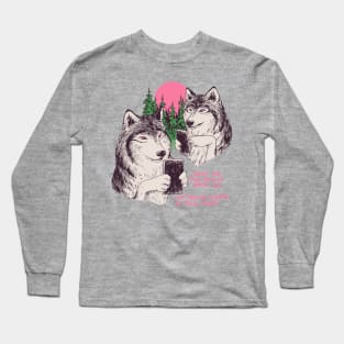 Two Wolves On Their Phones Long Sleeve T-Shirt